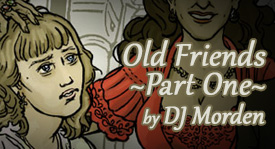 Old Friends Part One, by DJ Morden